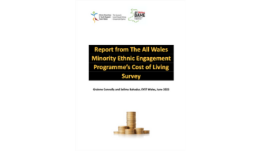 Report from The All Wales Minority Ethnic Engagement Programme’s Cost of Living Survey (2023). EYST Wales.