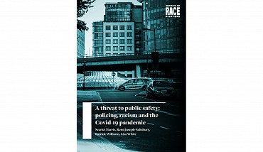 A threat to public safety: Policing, Racism & the Covid-19 Pandemic Institute of Race Relations, Scarlet Harris et al, 2021