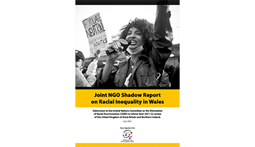 Joint NGO Shadow Report on Racial Inequality in Wales (2021). Race Equality First.